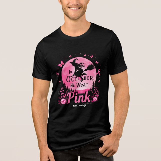In October We Wear Pink Witch Breast Cancer Tri-Blend Shirt (Front)