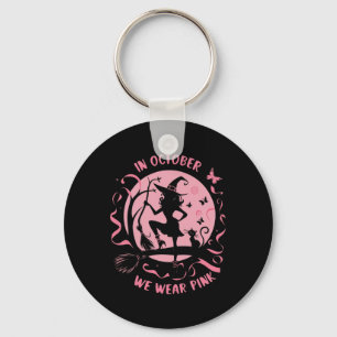 In October We Wear Pink Witch Halloween Breast Can Key Ring