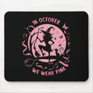 In October We Wear Pink Witch Halloween Breast Can Mouse Pad