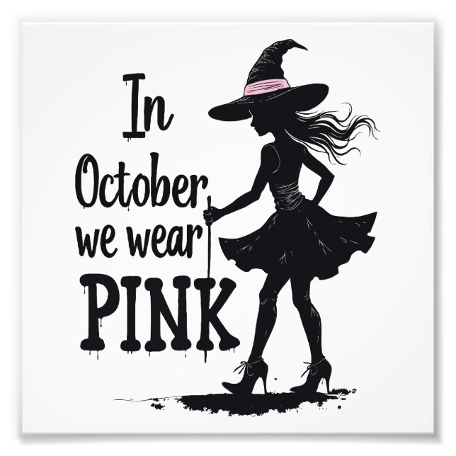 In October We Wear Pink Witches Halloween Party Photo Print (Front)