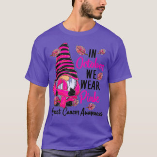 In October We Wear PinkGnome Breast Cancer Awarene T-Shirt