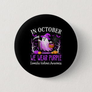 In October We Wear Purple Domestic Violence Ghost  6 Cm Round Badge