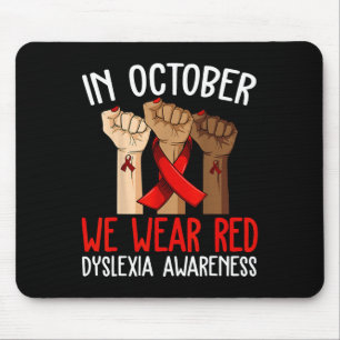 In October We Wear Red Dyslexia Awareness Month Dy Mouse Pad