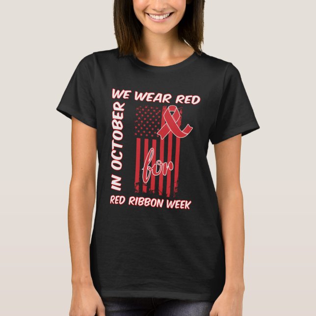 in October We Wear Red For Red Ribbon Week Awarene T-Shirt (Front)