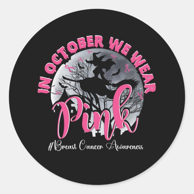 In October We Wear Ribbon pink Halloween Witch Bre Classic Round Sticker (Front)