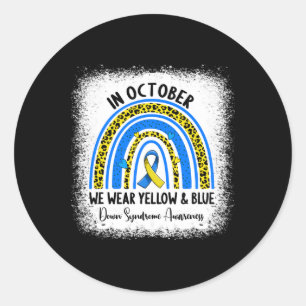 In October We Wear Yellow And Blue Down Syndrome A Classic Round Sticker