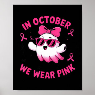 In october wear pink funny halloween ghost breast poster