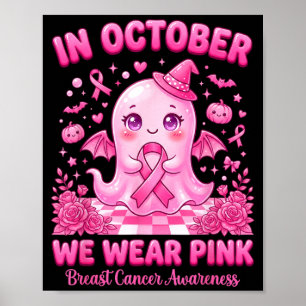 In October Wear Pink Ghost Witch Breast Cancer Poster