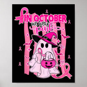 In October Wear Pink Ghost Witch Breast Cancer Poster