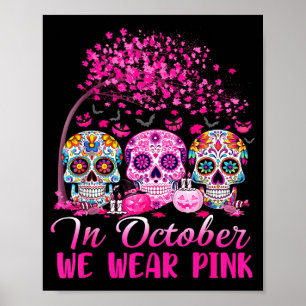 In october wear pink sugar skull halloween breast poster