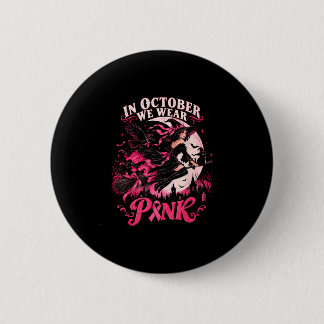 In october wear pink witch breast cancer halloween 6 cm round badge
