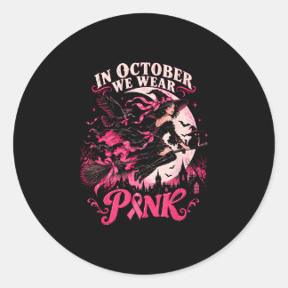 In october wear pink witch breast cancer halloween classic round sticker