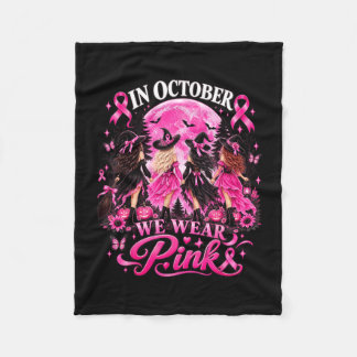In october wear pink witch breast cancer halloween fleece blanket