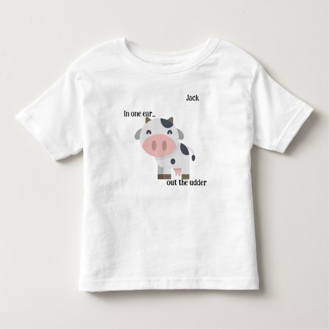 "In one ear..." Cow Pun Customisable  Toddler T-Shirt (Front)