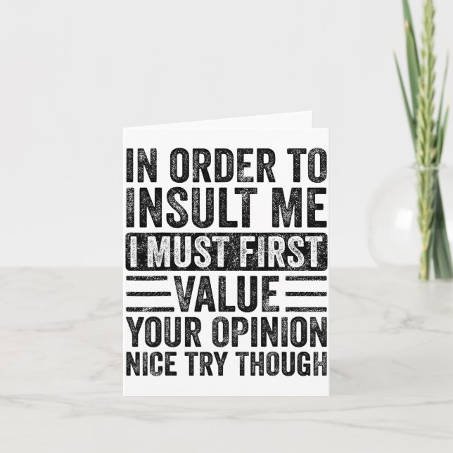 In Order To Insult Me I Must First Value Your Onio Card (Front)