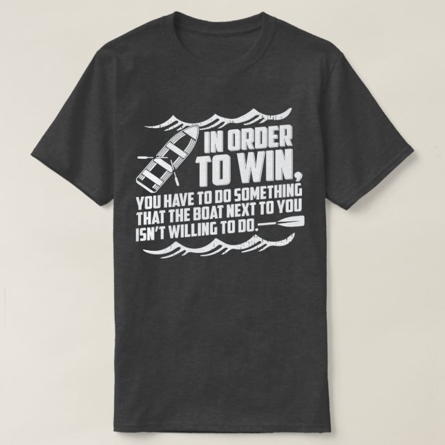 In Order To Win Rowing T-Shirt (Design Front)