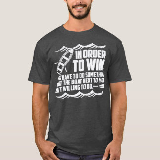 In Order To Win Rowing T-Shirt