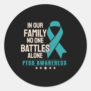 In Our Family Nobody Byttles Alone - Ptsd Awarenes Classic Round Sticker