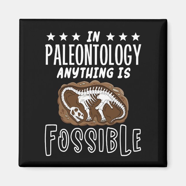 In Paleontology Anything Is Fossible Dinosaur Puns Magnet (Front)