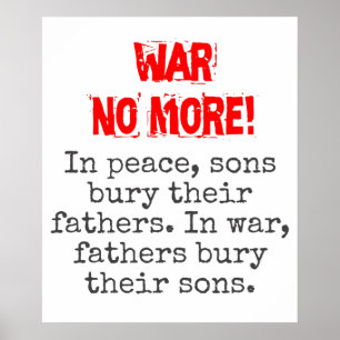 In Peace Sons Bury Their Fathers - Anti-War Quote Poster