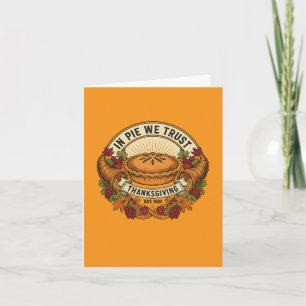 In Pie We Trust Thanksgiving Card