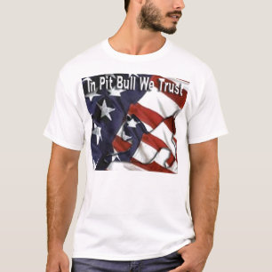 In Pit Bull We Trust Shirt