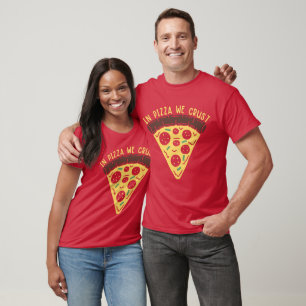 In pizza we Crust Colour T-Shirt