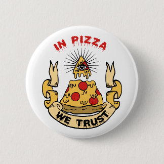 In Pizza We Trust 6 Cm Round Badge