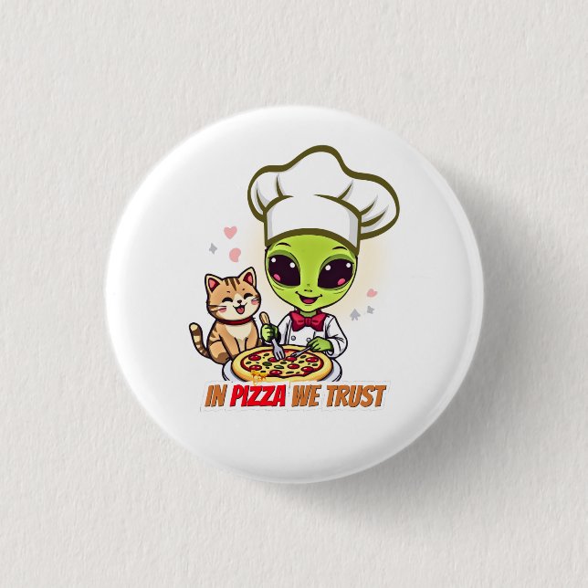 In Pizza We Trust Alien Chef Art 3 Cm Round Badge (Front)