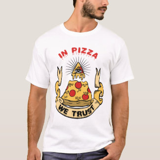In Pizza We Trust T-Shirt