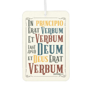In Principio Erat Verbum Latin John 1.1 in Latin Car Air Freshener