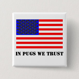 In Pugs We Trust 15 Cm Square Badge