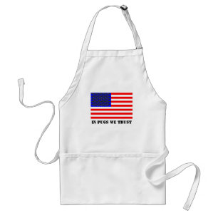In Pugs We Trust Standard Apron