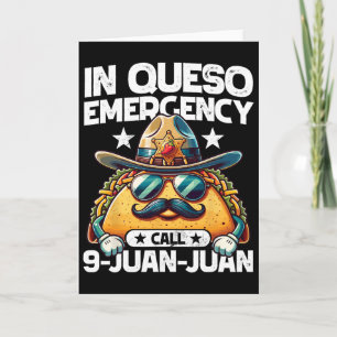 In Queso Emergency Call 9 Juan Juan! Funny Pun Cin Card