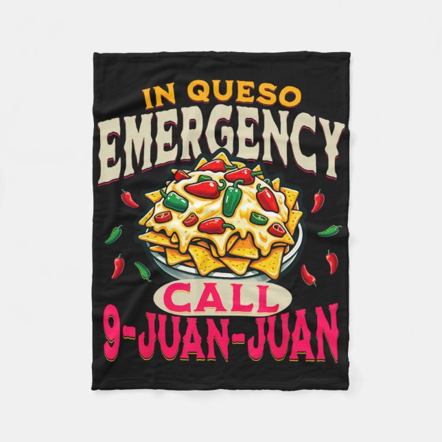 In Queso Emergency Cinco De Mayo Call 9 Juan Funny Fleece Blanket (Front)
