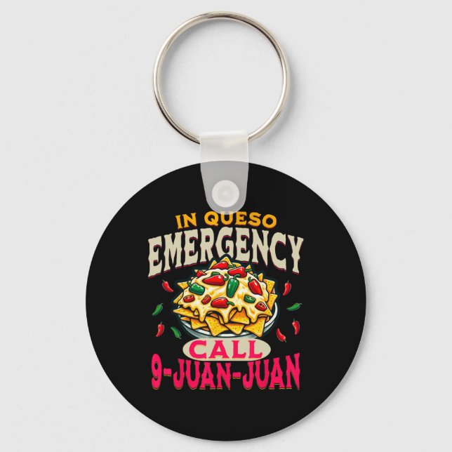 In Queso Emergency Cinco De Mayo Call 9 Juan Funny Key Ring (Front)