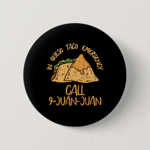 In Queso Emergency Cinco De Mayo Shirt Taco Call 9 6 Cm Round Badge