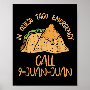In Queso Emergency Cinco De Mayo Shirt Taco Call 9 Poster