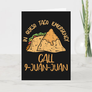 In Queso Emergency Cinco De Mayo Taco Call 9 Juan  Card