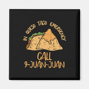 In Queso Emergency Cinco De Mayo Taco Call 9 Juan  Magnet