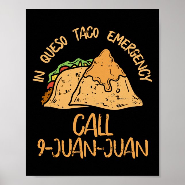 In Queso Emergency Cinco De Mayo Taco Call 9 Juan  Poster (Front)