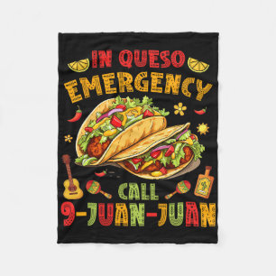 In Queso Taco Emergency Call 9-juan-juan Funny Cin Fleece Blanket