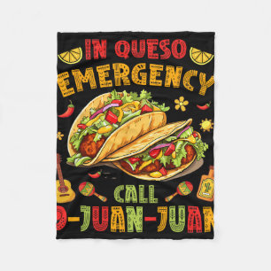 In Queso Taco Emergency Call 9-juan-juan Funny Cin Fleece Blanket