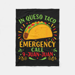 In queso taco emergency call 9-juan-juan funny fleece blanket