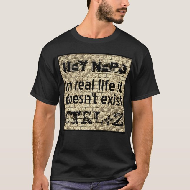 In real life there is no undo, nerd version T-Shirt (Front)