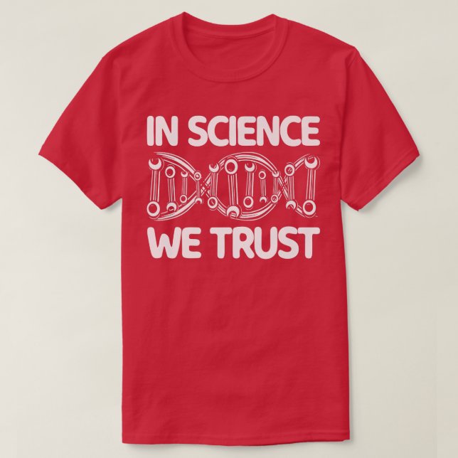 In Science We rust Scientist Science Education eac T-Shirt (Design Front)