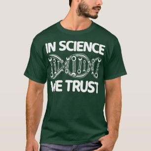 In Science We rust Scientist Science Education eac T-Shirt