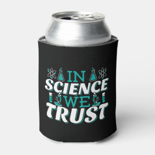 In Science We Trust Quote - Teacher Can Cooler