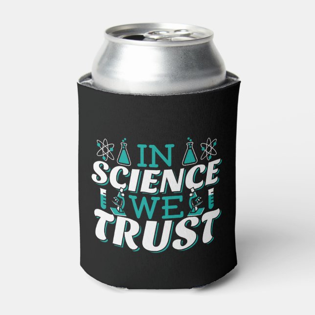 In Science We Trust Quote - Teacher Can Cooler (Can Front)
