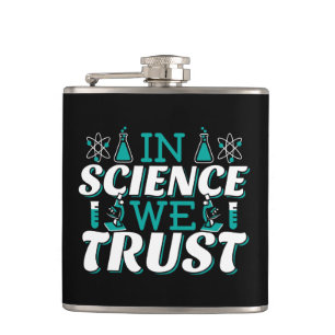 In Science We Trust Quote - Teacher Hip Flask